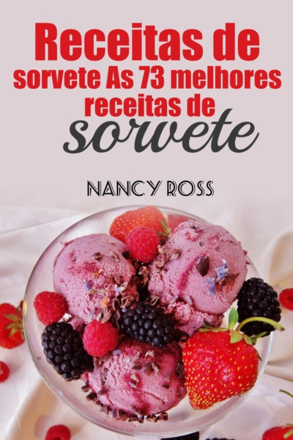 E-kniha Receitas de sorvete As 73 melhores receitas de sorvete Nancy Ross Nancy Ross