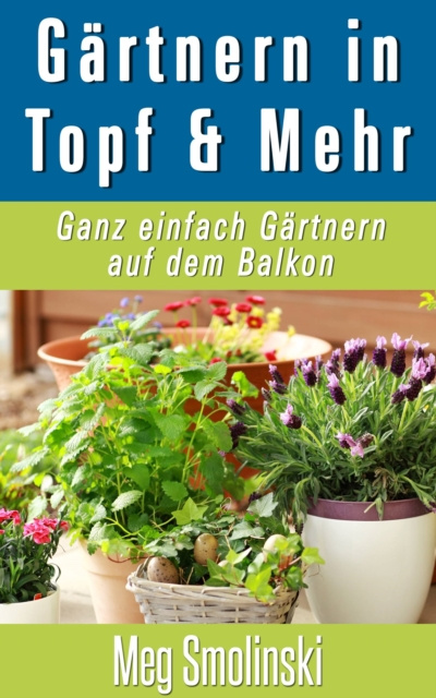 E-kniha Gartnern in Topfen und Mehr Meg Smolinski