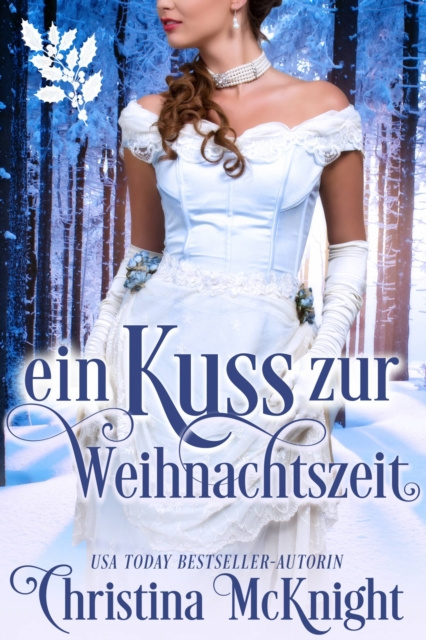 E-kniha Ein Kuss zur Weihnachtszeit Christina McKnight