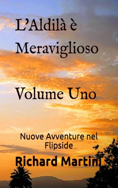 E-kniha L'Aldila e Meraviglioso: Volume Uno Nuove Avventure nel Flipside Richard Martini