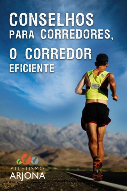 E-kniha Conselhos para corredores - O CORREDOR EFICIENTE Atletismo Arjona
