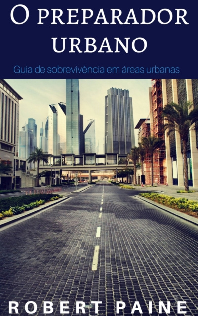 E-book O preparador urbano, Guia de sobrevivencia em areas urbanas Robert Paine