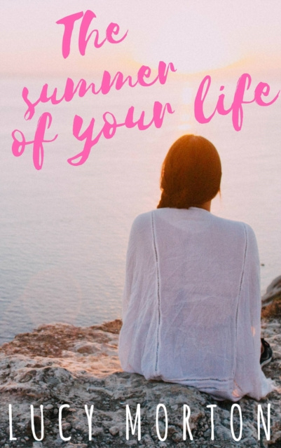 E-book Summer of Your Life Lucy Morton