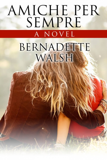 E-knjiga Amiche per sempre Bernadette Walsh