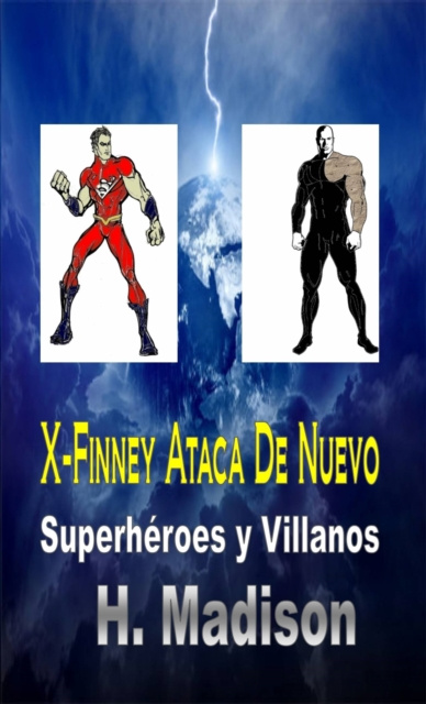 E-kniha X-Finney Ataca De Nuevo: Superheroes y Villanos H. Madison