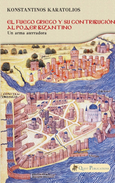 E-kniha El Fuego Griego y su contribucion al poder bizantino Konstantinos Karatolios