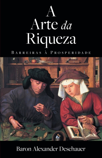 E-kniha Arte da Riqueza - Barreiras a Prosperidade Baron Alexander Deschauer