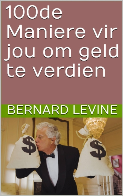 E-kniha 100de Maniere vir jou om geld te verdien Bernard Levine