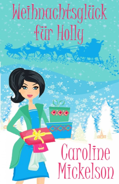 E-kniha Weihnachtsgluck fur Holly Caroline Mickelson