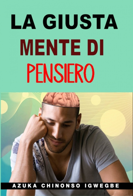 E-book La Giusta Mente di Pensiero Azuka Chinonso Igwegbe