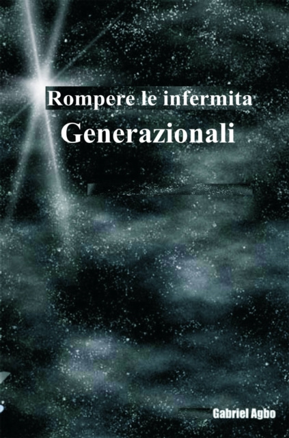 E-book Rompere le infermita generazionali Gabriel Agbo
