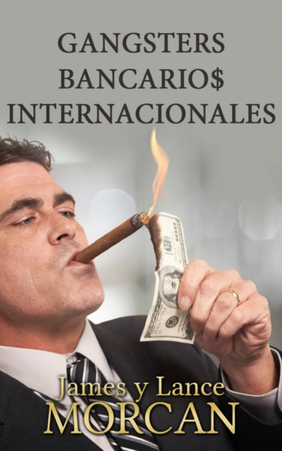 E-kniha Gangsters Bancario$ Internacionales James Morcan
