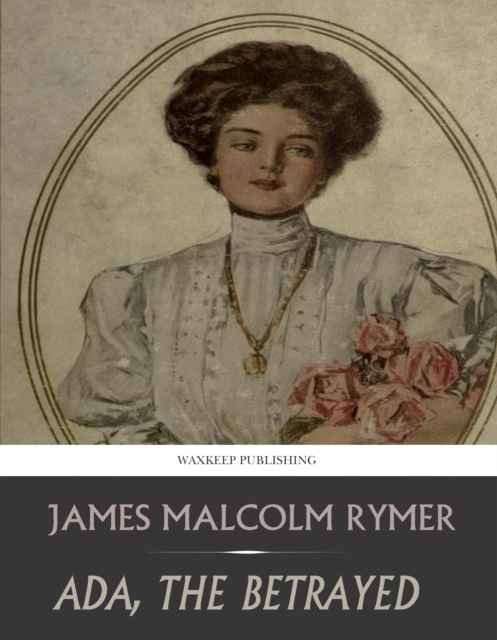 E-book Ada, the Betrayed James Malcolm Rymer