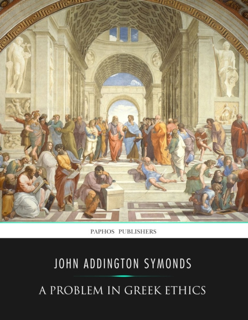 E-knjiga Problem in Greek Ethics John Addington Symonds