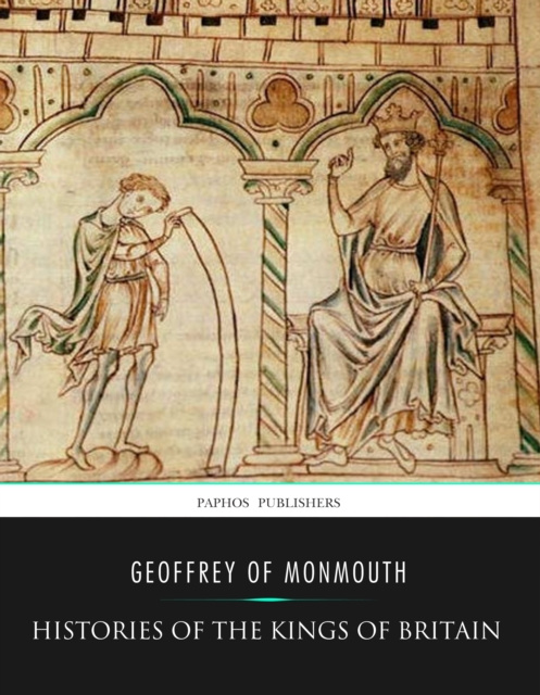 E-kniha Histories of the Kings of Britain Geoffrey of Monmouth