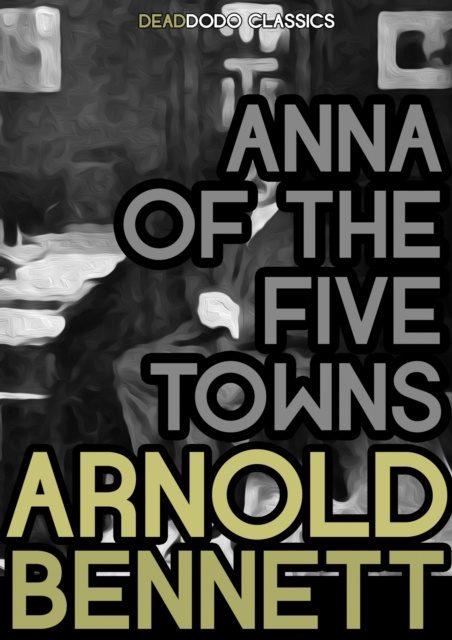 E-kniha Anna of the Five Towns Arnold Bennett