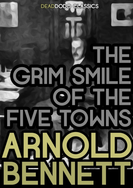 E-kniha Grim Smile of the Five Towns Arnold Bennett
