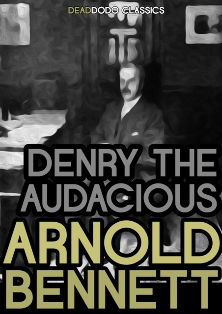 E-kniha Denry the Audacious Arnold Bennett