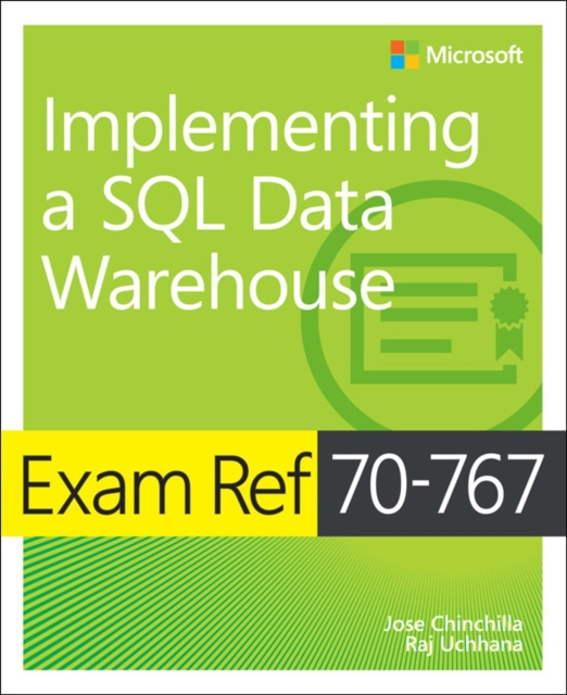 E-knjiga Exam Ref 70-767 Implementing a SQL Data Warehouse Jose Chinchilla