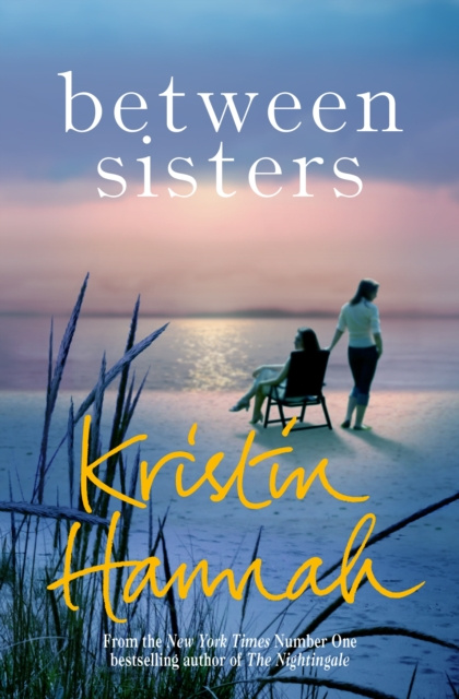 E-knjiga Between Sisters Kristin Hannah
