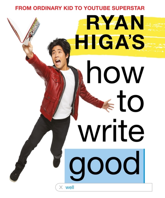 E-kniha Ryan Higa's How to Write Good Ryan Higa