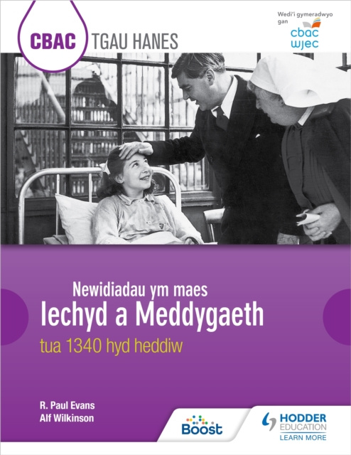 E-book CBAC TGAU HANES: Newidiadau ym maes Iechyd a Meddygaeth tua 1340 hyd heddiw (WJEC GCSE History: Changes in Health and Medicine c.1340 to the present d R. Paul Evans