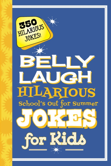 E-kniha Belly Laugh Hilarious School's Out for Summer Jokes for Kids Sky Pony Press