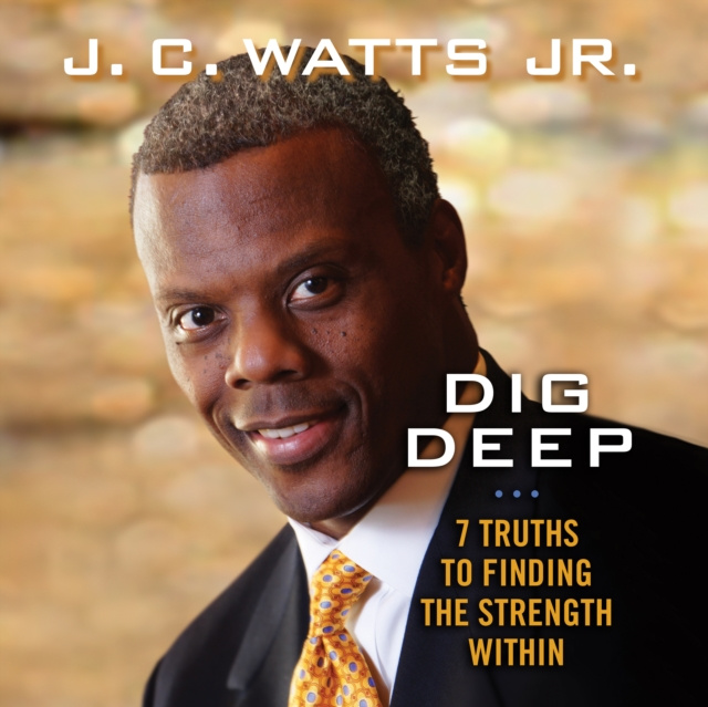 Audiobook Dig Deep J. C. Watts Jr.