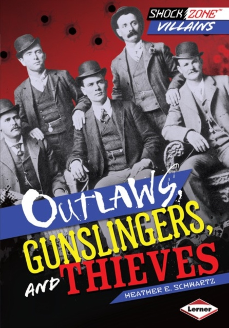 E-knjiga Outlaws, Gunslingers, and Thieves Heather E. Schwartz