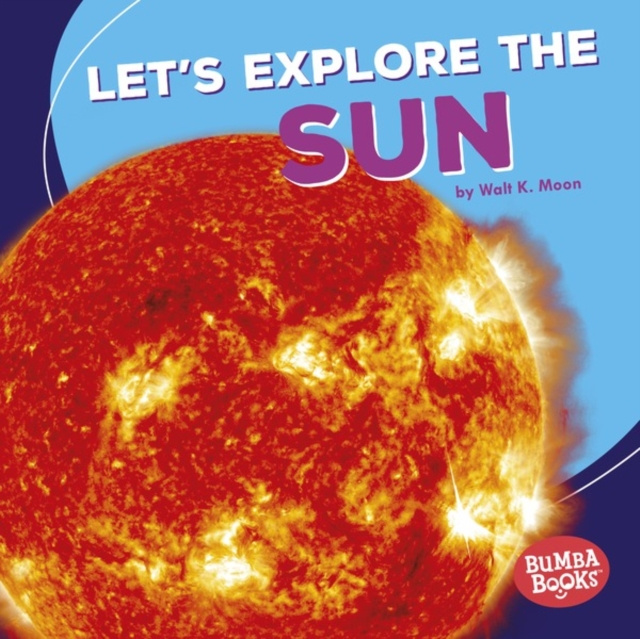 E-kniha Let's Explore the Sun Walt K. Moon
