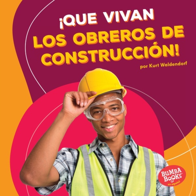 E-kniha !Que vivan los obreros de construccion! (Hooray for Construction Workers!) Kurt Waldendorf