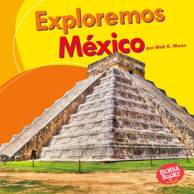 E-Book Exploremos Mexico (Let's Explore Mexico) Walt K. Moon
