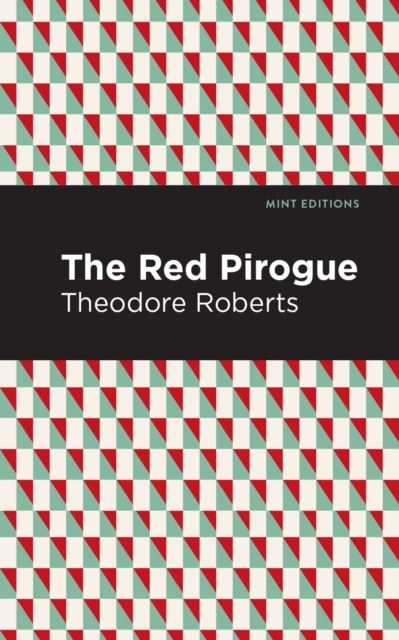 E-knjiga Red Pirogue Theodore Goodridge Roberts