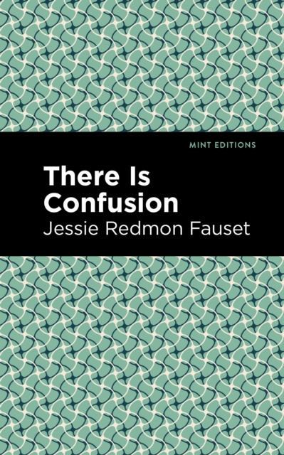 E-kniha There is Confusion Jessie Redmon Fauset