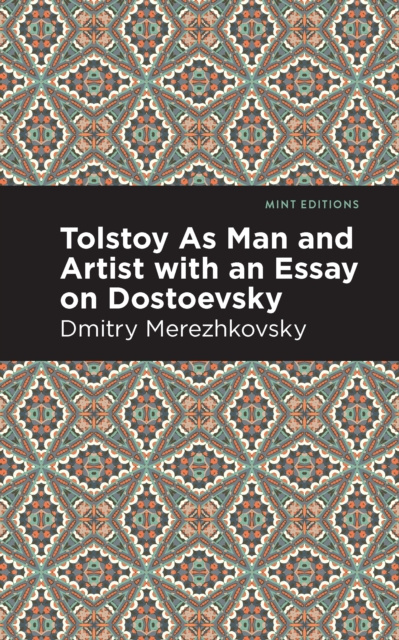E-kniha Tolstoy As Man and Artist with an Essay on Dostoyevsky Dmitry Merezhkovsky