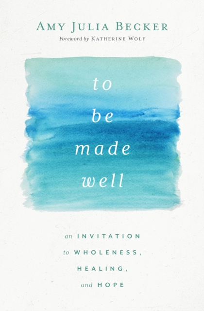 E-book To Be Made Well Amy Julia Becker