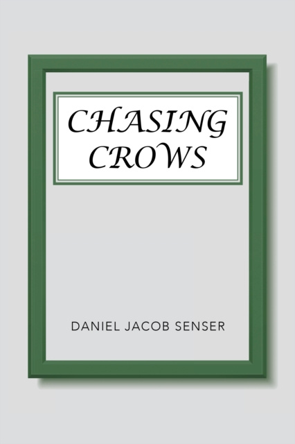 E-knjiga Chasing Crows Daniel Jacob Senser