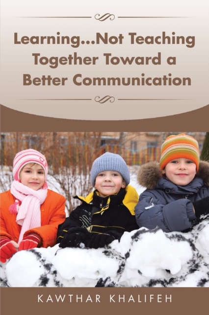 E-book Learning...Not Teaching Together Toward a Better Communication Kawthar Khalifeh
