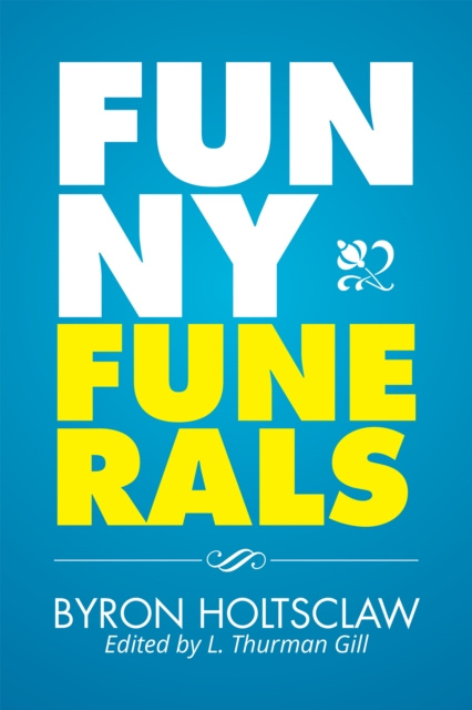 E-Book Funny Funerals Byron Holtsclaw