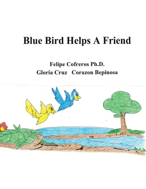 E-book Blue Bird Helps a Friend Felipe Cofreros Ph.D.