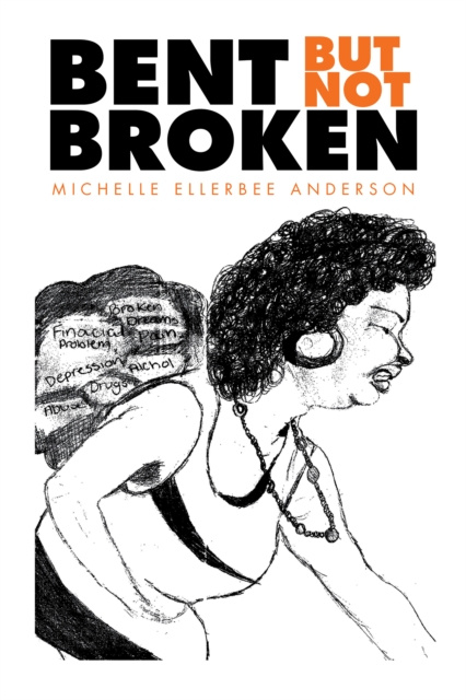 E-book Bent but Not Broken Michelle Ellerbee Anderson