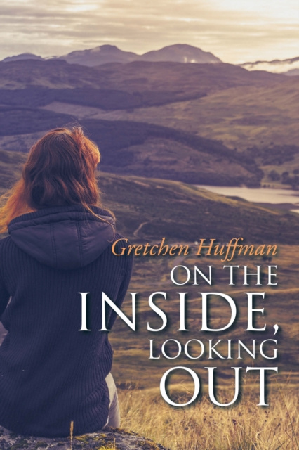 E-Book On the Inside, Looking Out Gretchen Huffman