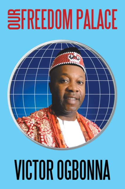 E-Book Our Freedom Palace Victor Ogbonna