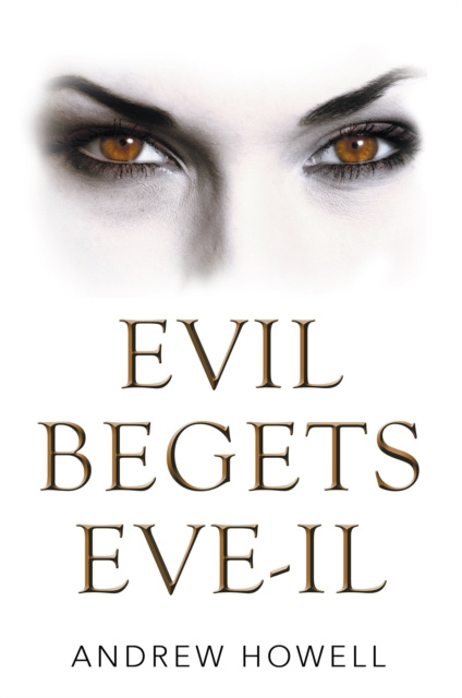 E-book Evil Begets Eve-Il Andrew Howell
