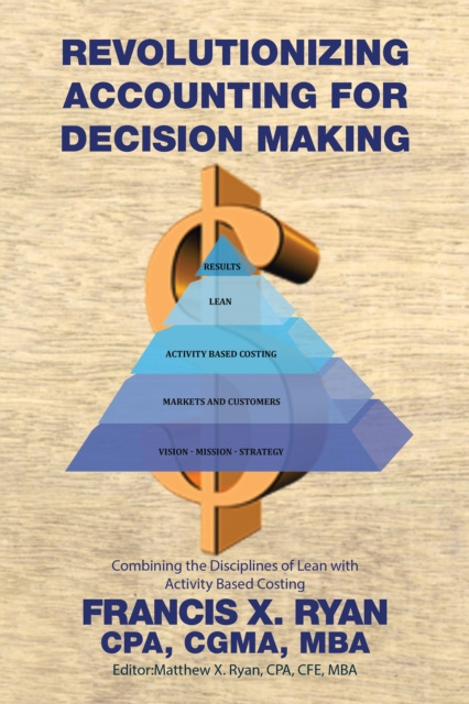 E-book Revolutionizing Accounting for Decision Making Francis X. Ryan CPA CGMA MBA