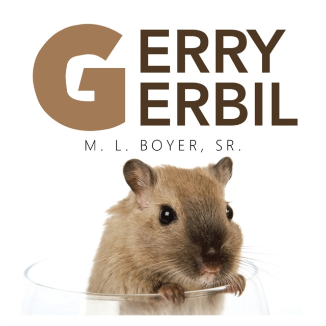 E-knjiga Gerry Gerbil M. L. Boyer Sr.