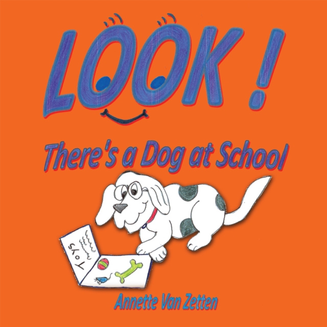 E-book Look! There'S a Dog at School Annette Van Zetten