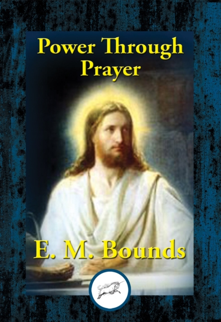 E-knjiga Power Through Prayer E. M. Bounds