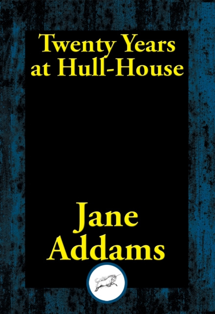 E-kniha Twenty Years at Hull House Jane Addams