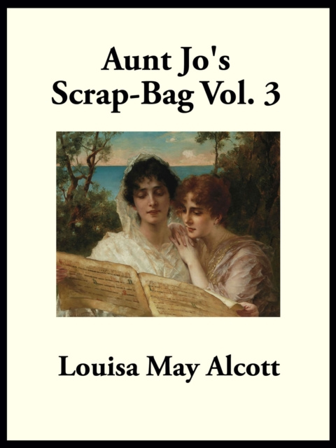 E-knjiga Aunt Jo's Scrap-Bag Louisa May Alcott